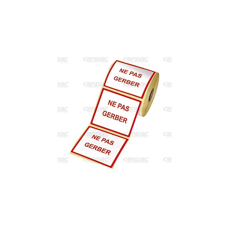 Etiquette adhesive ne pas gerber - 114x130 mm - rouleau de 1000 etiquettes